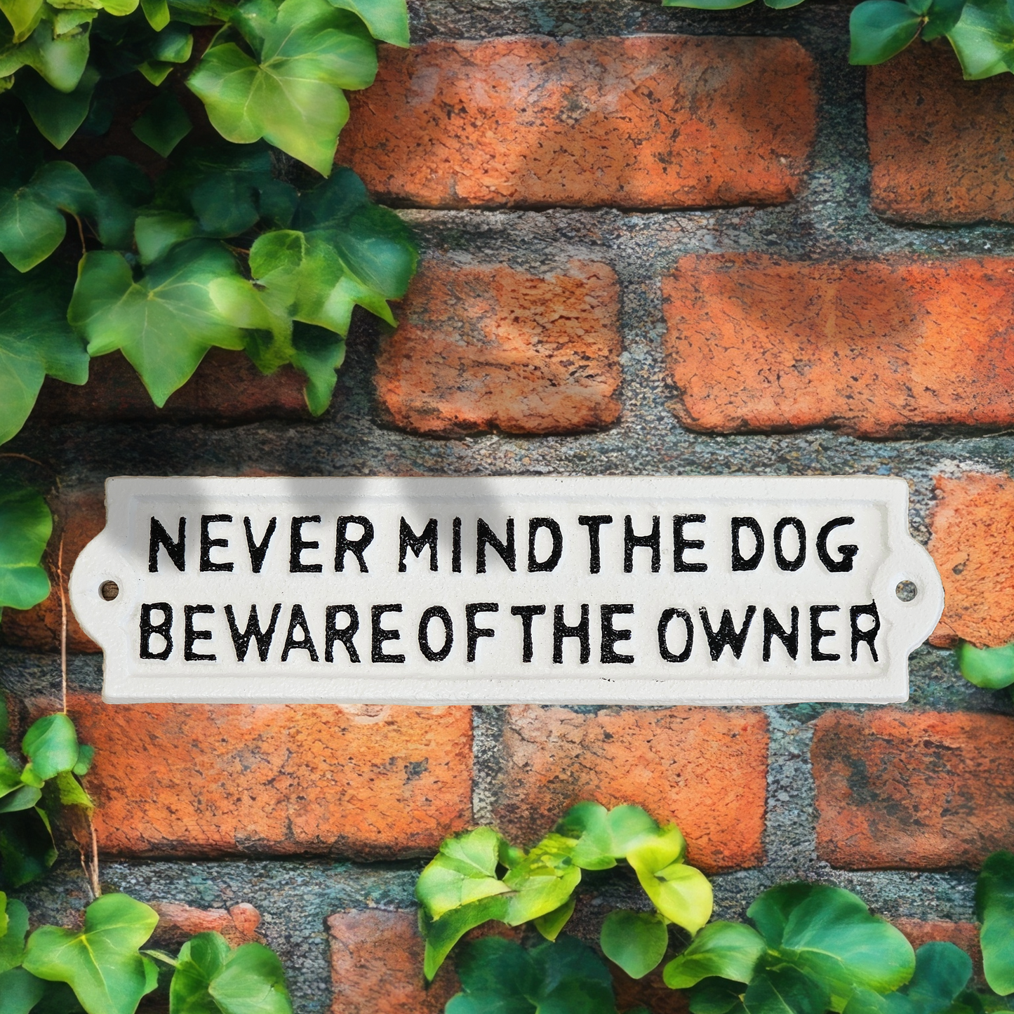 'Never mind the dog' - Cast Iron Sign